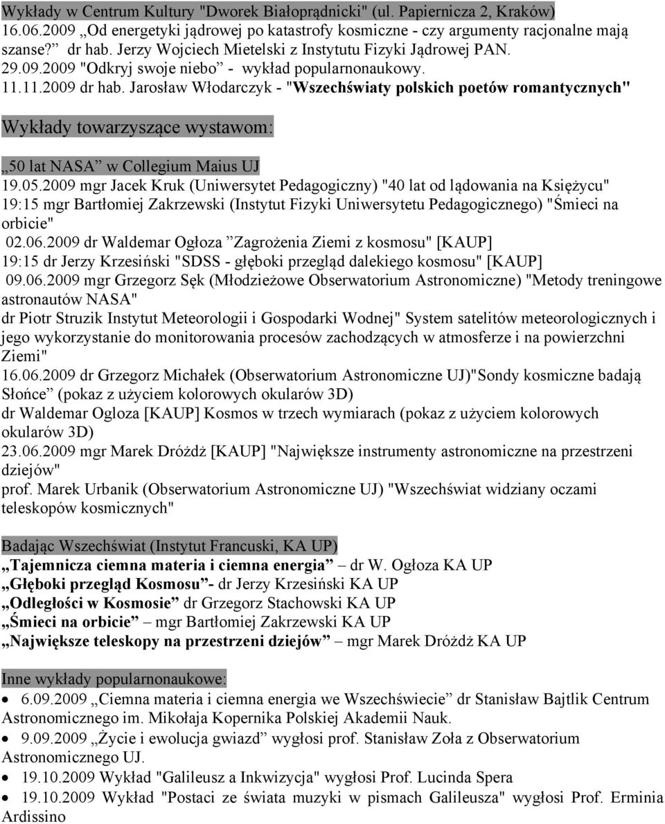 Jarosław Włodarczyk - "Wszechświaty polskich poetów romantycznych" Wykłady towarzyszące wystawom: 50 lat NASA w Collegium Maius UJ 19.05.