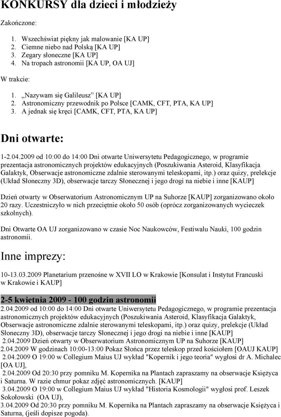 A jednak się kręci [CAMK, CFT, PTA, KA UP] Dni otwarte: 1-2.04.