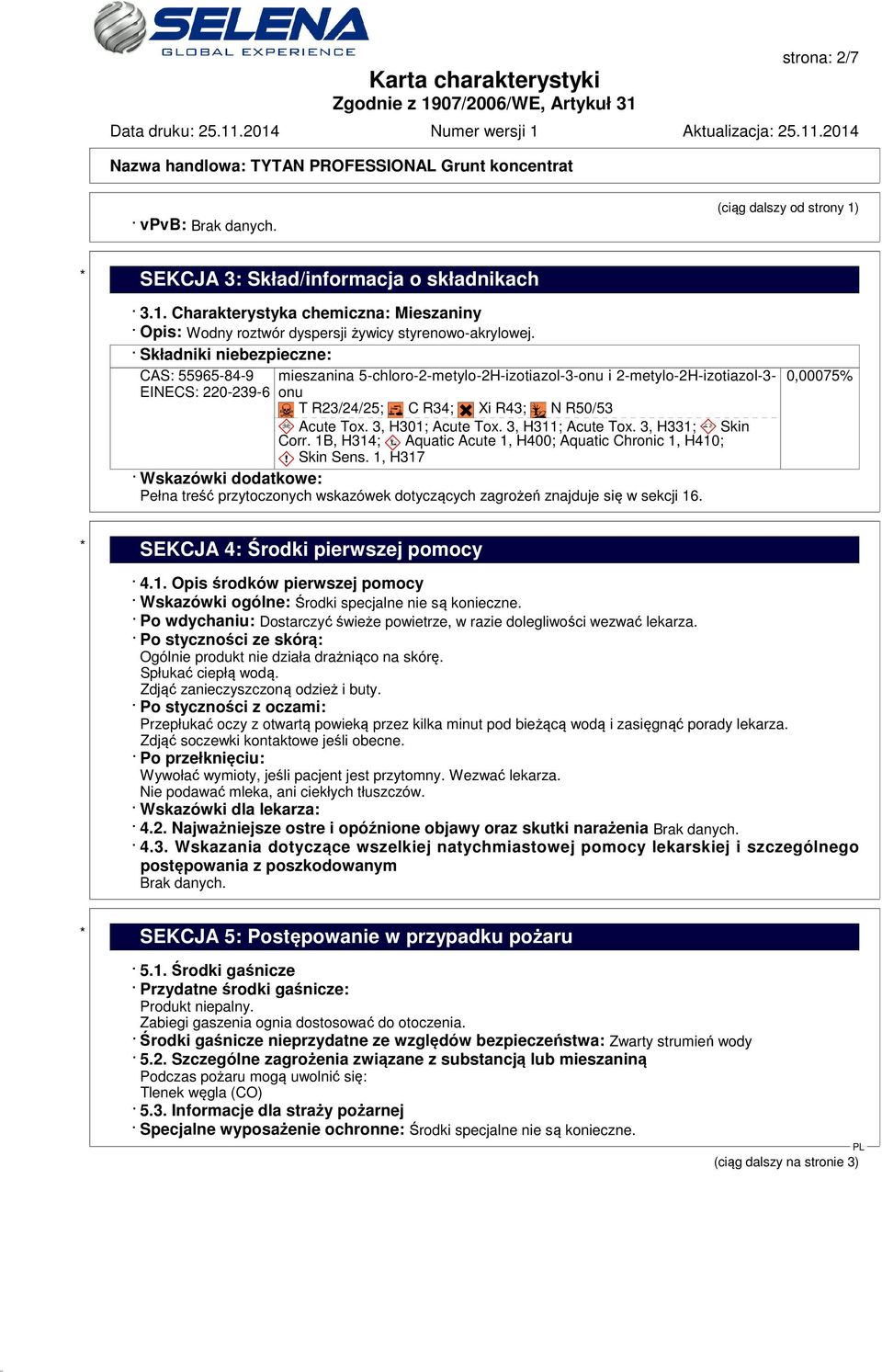 3, H301; Acute Tox. 3, H311; Acute Tox. 3, H331; Skin Corr. 1B, H314; Aquatic Acute 1, H400; Aquatic Chronic 1, H410; Skin Sens.