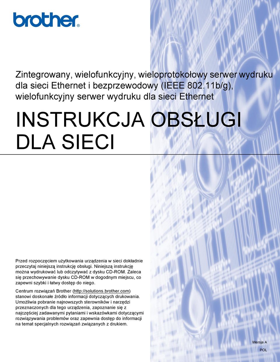 Niniejszą instrukcję można wydrukować lub odczytywać z dysku CD-ROM. Zaleca się przechowywanie dysku CD-ROM w dogodnym miejscu, co zapewni szybki i łatwy dostęp do niego.