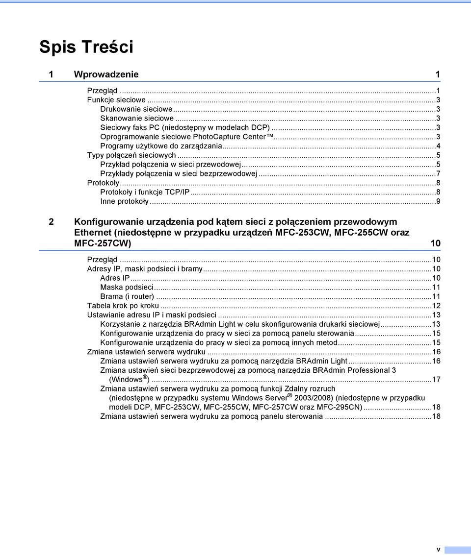 ..5 Przykłady połączenia w sieci bezprzewodowej...7 Protokoły...8 Protokoły i funkcje TCP/IP...8 Inne protokoły.