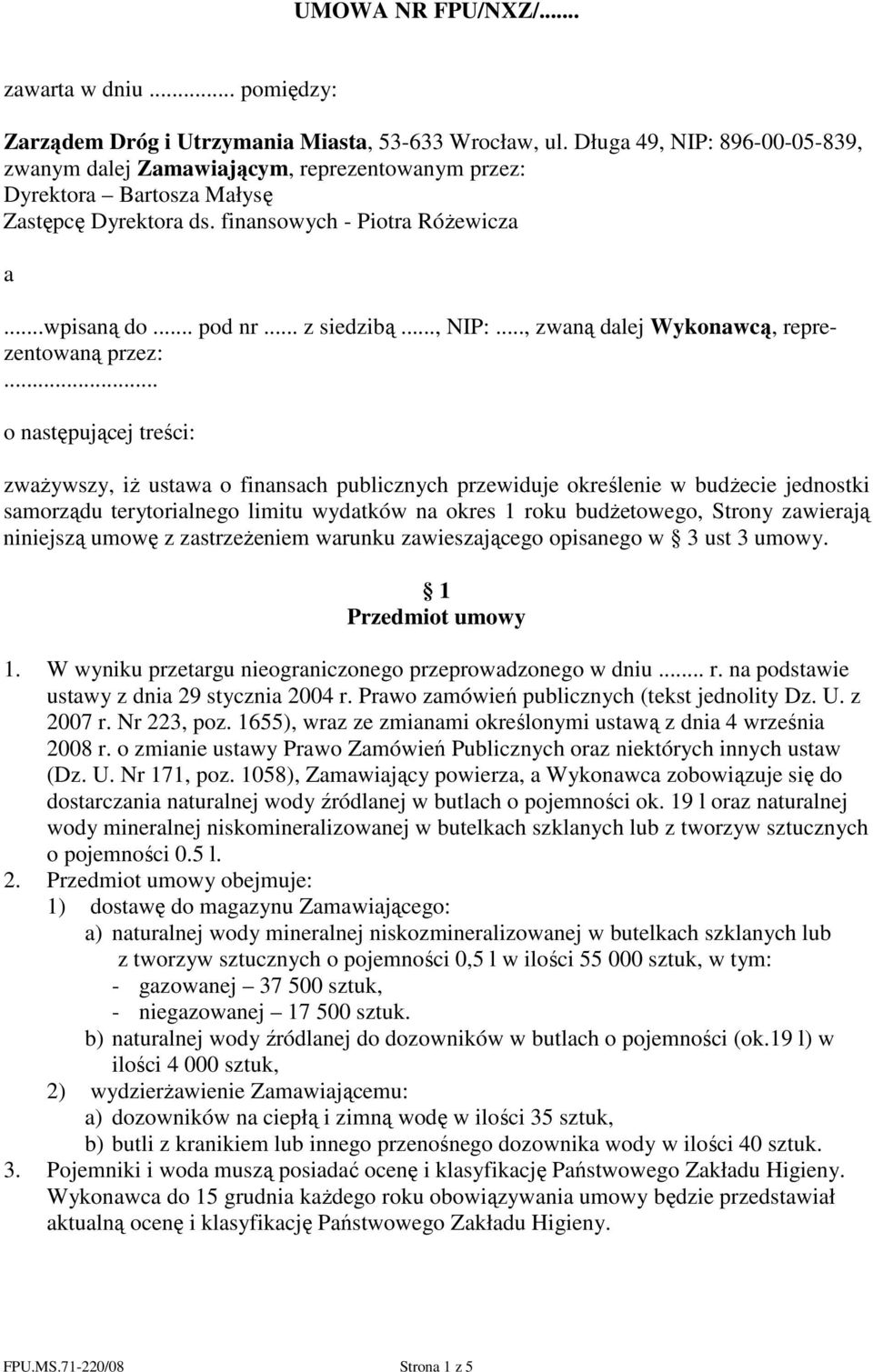 .., NIP:..., zwaną dalej Wykonawcą, reprezentowaną przez:.