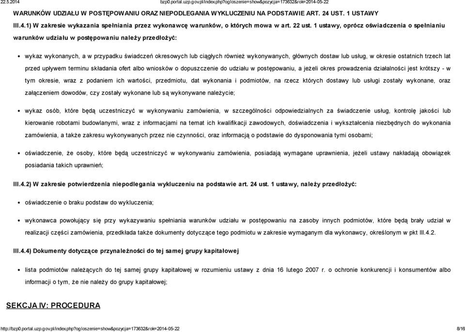 lub usług, w okresie ostatnich trzech lat przed upływem terminu składania ofert albo wniosków o dopuszczenie do udziału w postępowaniu, a jeżeli okres prowadzenia działalności jest krótszy - w tym