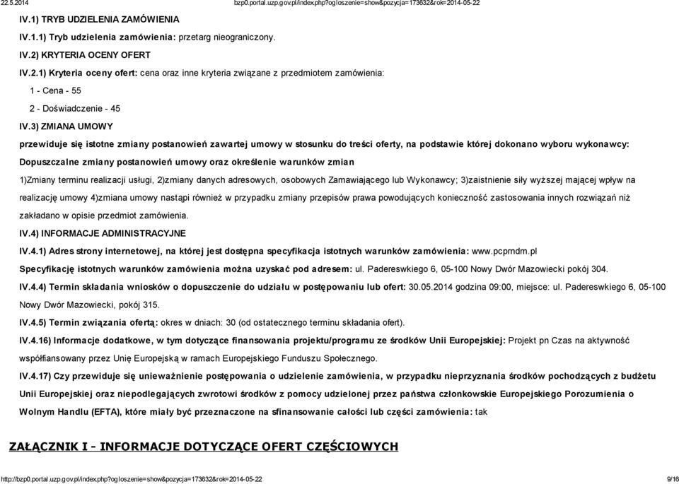 3) ZMIANA UMOWY przewiduje się istotne zmiany postanowień zawartej umowy w stosunku do treści oferty, na podstawie której dokonano wyboru wykonawcy: Dopuszczalne zmiany postanowień umowy oraz