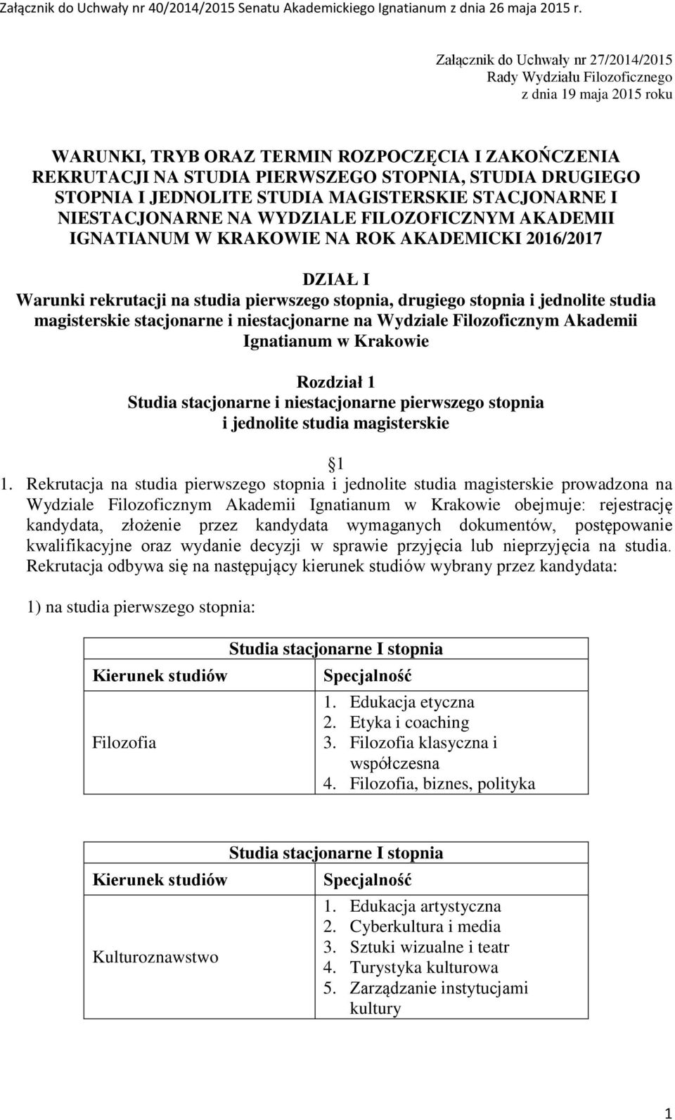 pierwszego stopnia, drugiego stopnia i jednolite studia magisterskie stacjonarne i niestacjonarne na Wydziale Filozoficznym Akademii Ignatianum w Krakowie Rozdział 1 Studia stacjonarne i