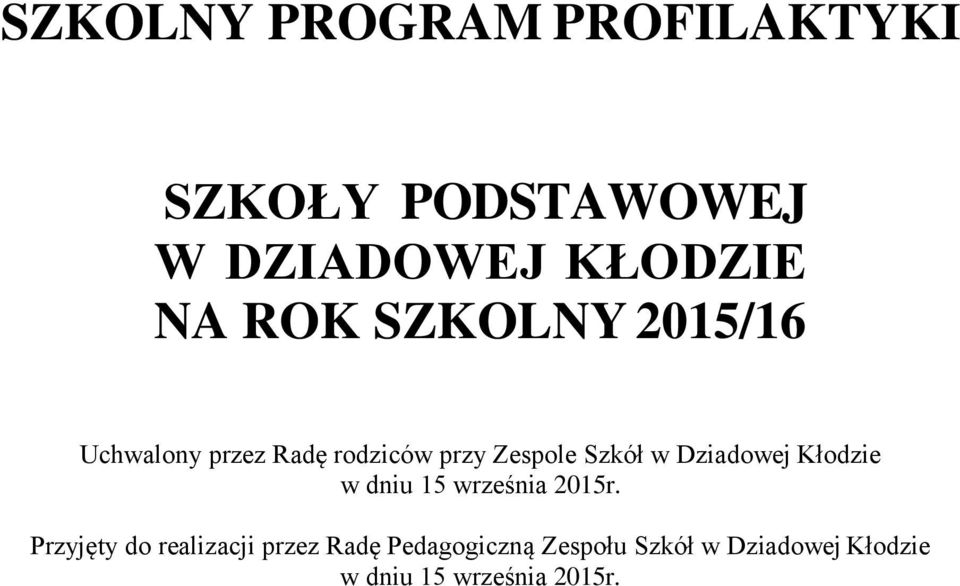 Dziadowej Kłodzie w dniu 15 września 2015r.