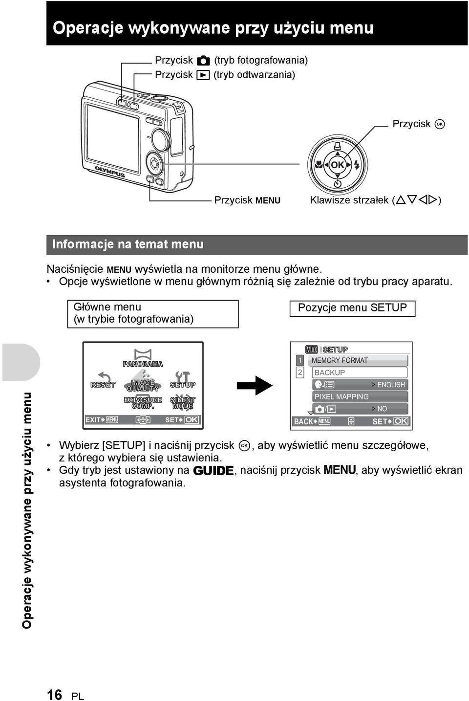 Główne menu (w trybie fotografowania) Pozycje menu SETUP Operacje wykonywane przy użyciu menu RESET EXIT MENU PANORAMA IMAGE QUALITY SETUP EXPOSURE SILENT COMP.
