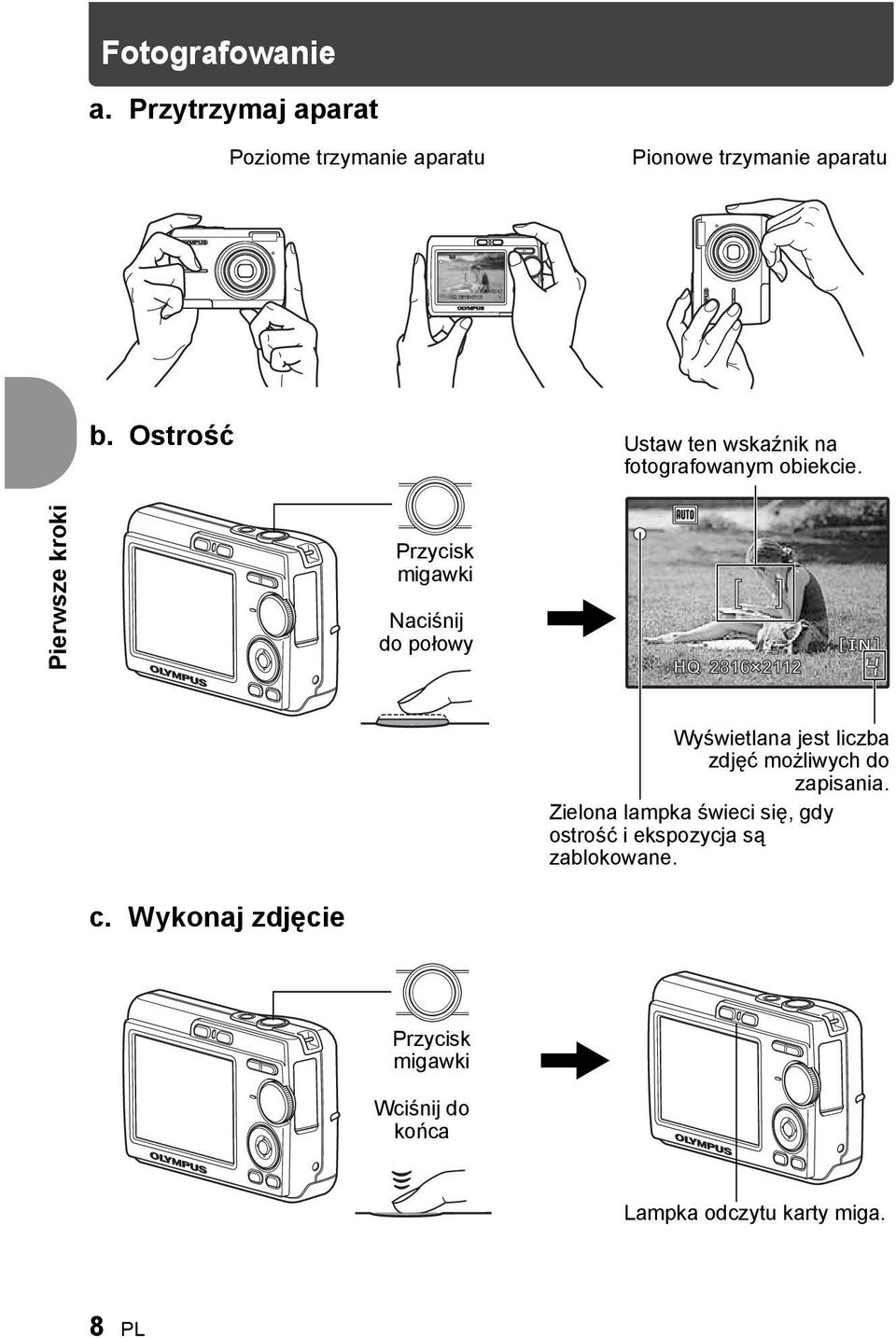 Ostrość Ustaw ten wskaźnik na fotografowanym obiekcie.