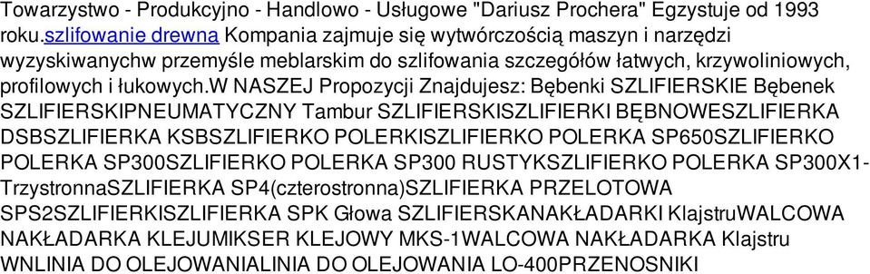 w NASZEJ Propozycji Znajdujesz: Bębenki SZLIFIERSKIE Bębenek SZLIFIERSKIPNEUMATYCZNY Tambur SZLIFIERSKISZLIFIERKI BĘBNOWESZLIFIERKA DSBSZLIFIERKA KSBSZLIFIERKO POLERKISZLIFIERKO POLERKA