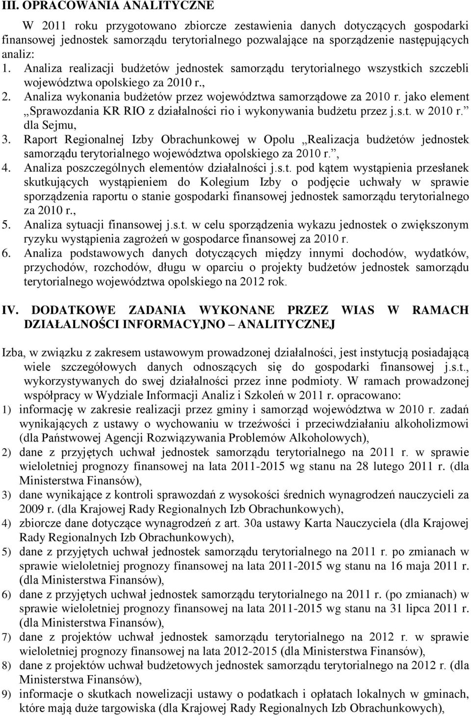 jako element Sprawozdania KR RIO z działalności rio i wykonywania budżetu przez j.s.t. w 2010 r. dla Sejmu, 3.