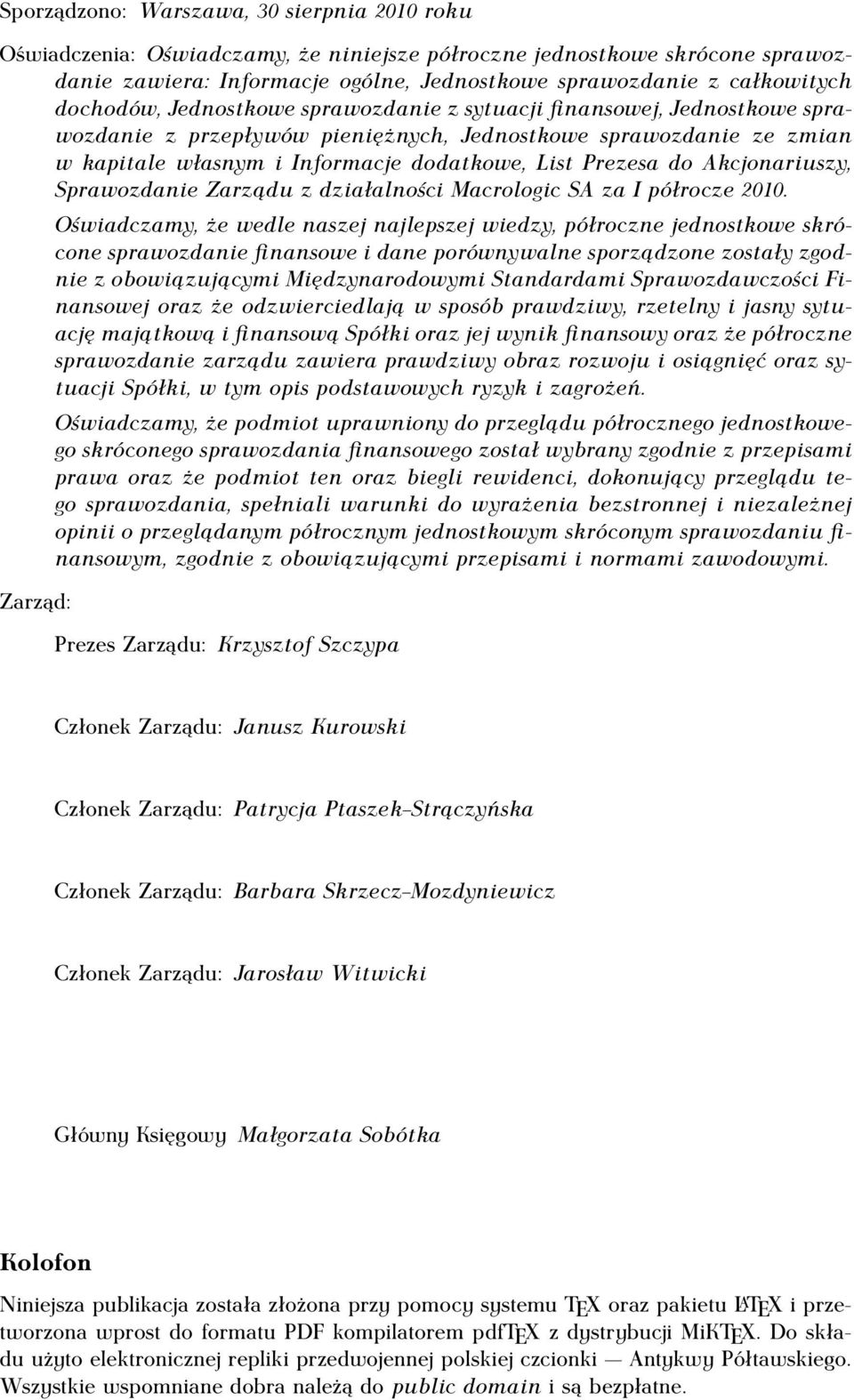 do Akcjonariuszy, Sprawozdanie Zarządu z działalności Macrologic SA za I półrocze 2010.