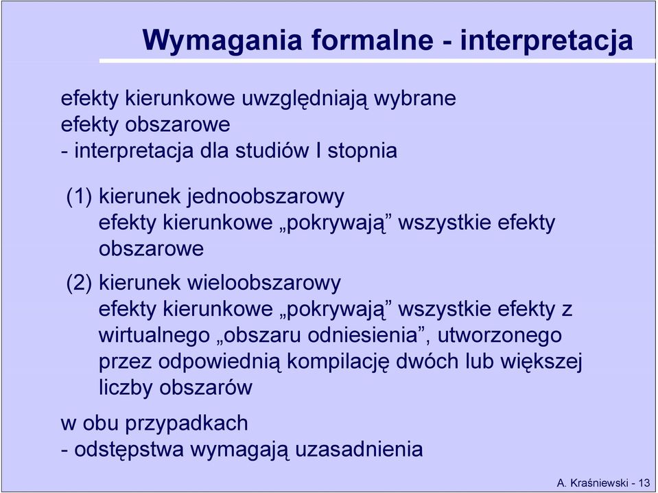 efekty kierunkowe pokrywają pokrywają wszystkie efekty z wirtualnego obszaru odniesienia, utworzonego przez odpowiednią