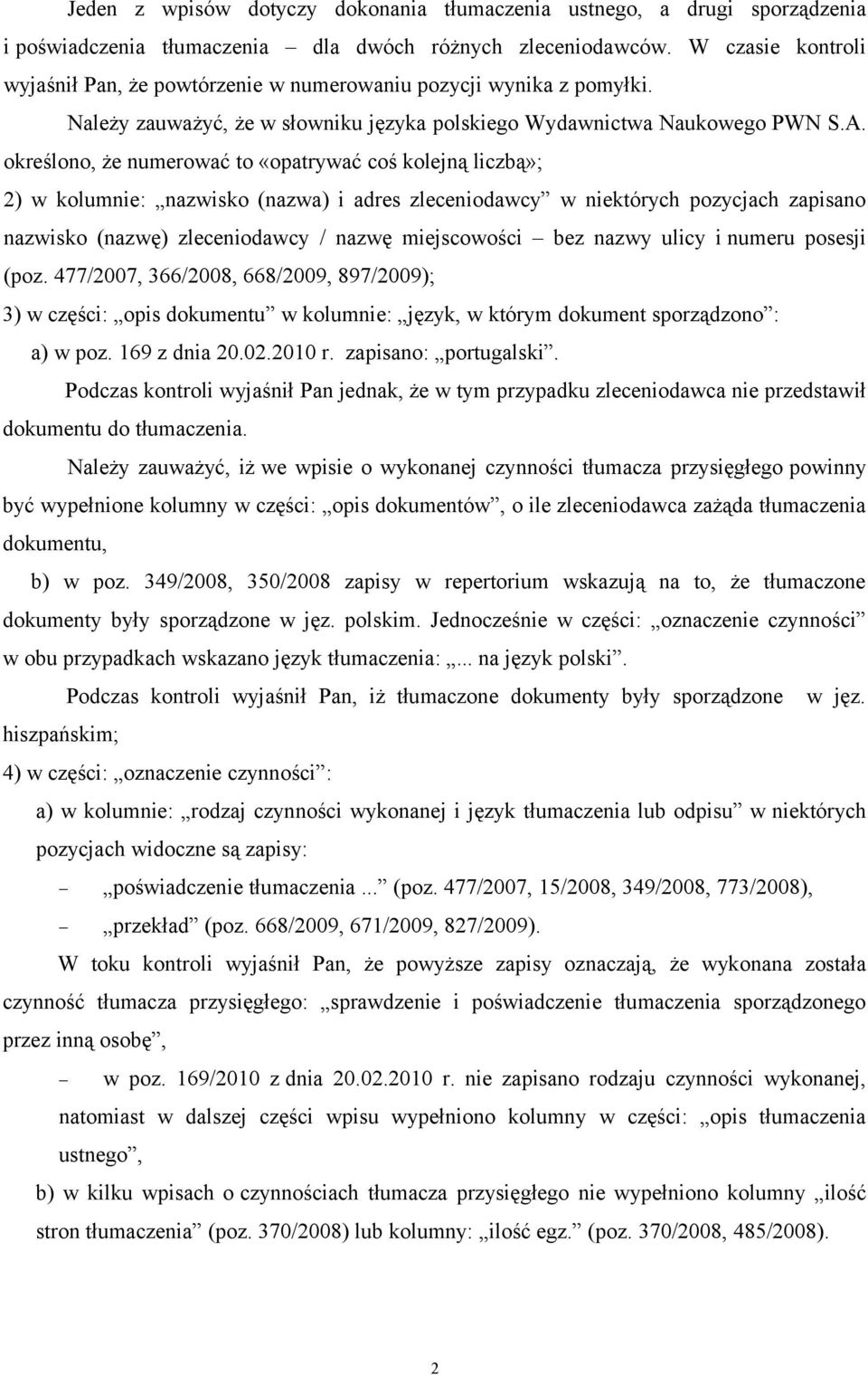 określono, że numerować to «opatrywać coś kolejną liczbą»; 2) w kolumnie: nazwisko (nazwa) i adres zleceniodawcy w niektórych pozycjach zapisano nazwisko (nazwę) zleceniodawcy / nazwę miejscowości