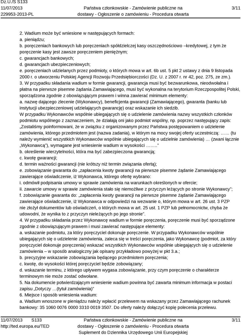 gwarancjach ubezpieczeniowych; e. poręczeniach udzielanych przez podmioty, o których mowa w art. 6b ust. 5 pkt 2 ustawy z dnia 9 listopada 2000 r.