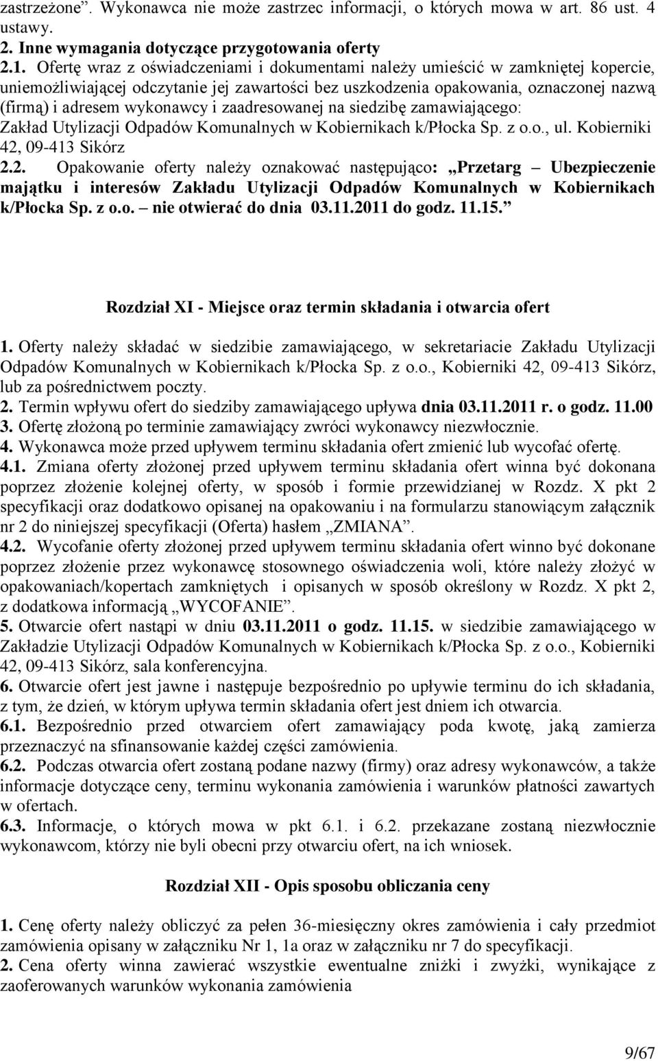 i zaadresowanej na siedzibę zamawiającego: Zakład Utylizacji Odpadów Komunalnych w Kobiernikach k/płocka Sp. z o.o., ul. Kobierniki 42,