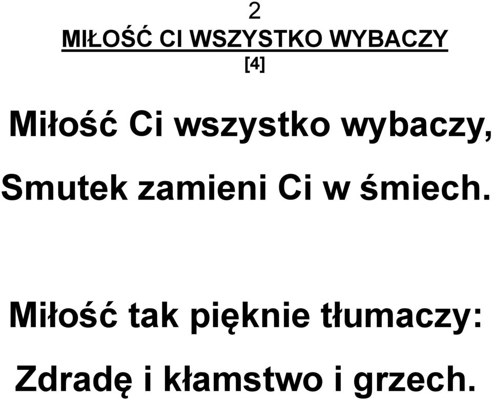 zamieni Ci w śmiech.