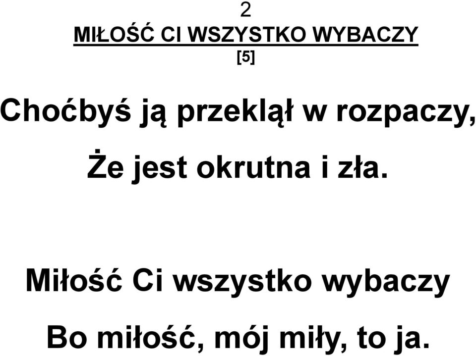 jest okrutna i zła.