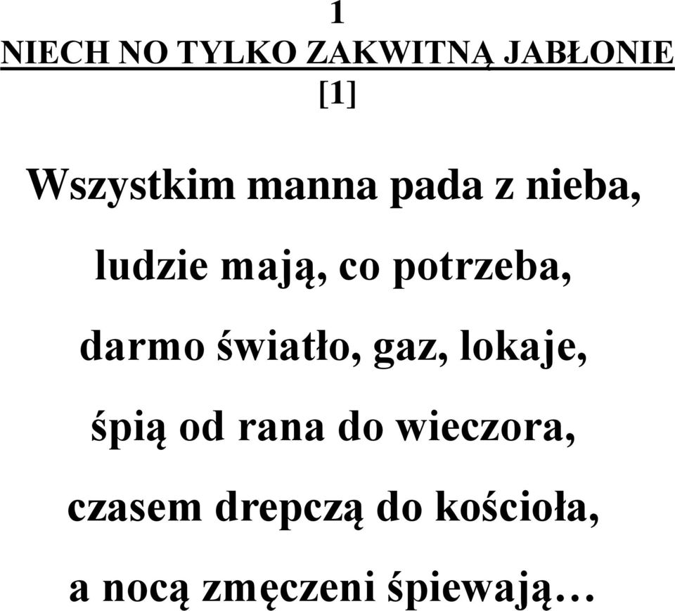 darmo światło, gaz, lokaje, śpią od rana do