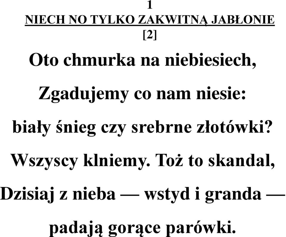 czy srebrne złotówki? Wszyscy klniemy.