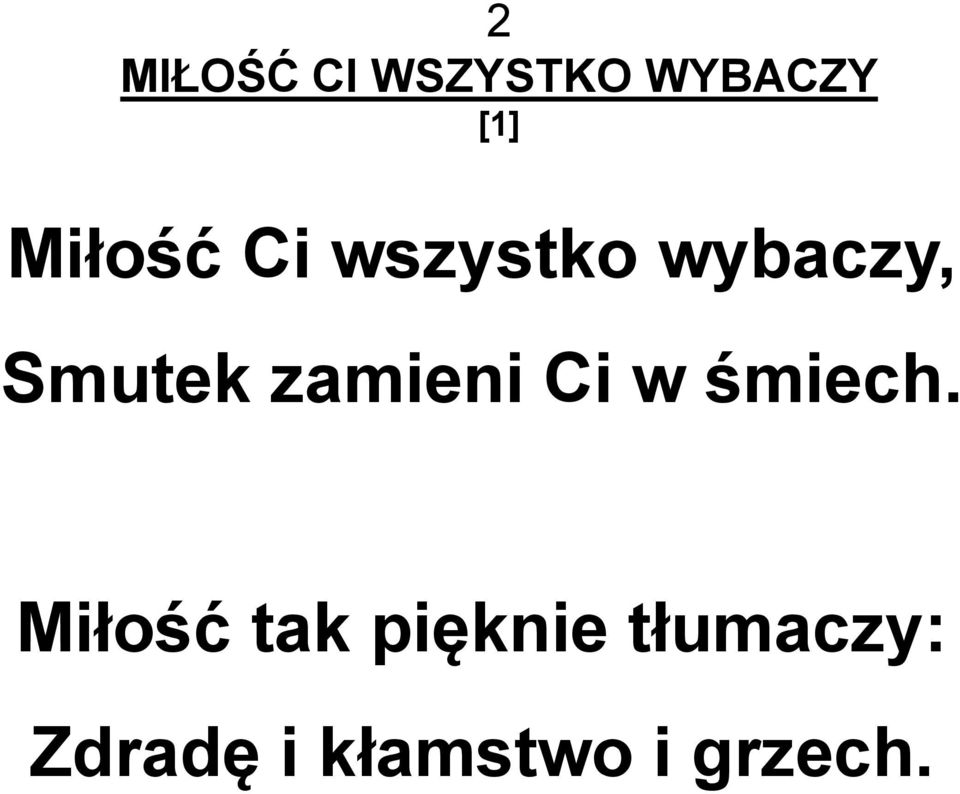 zamieni Ci w śmiech.
