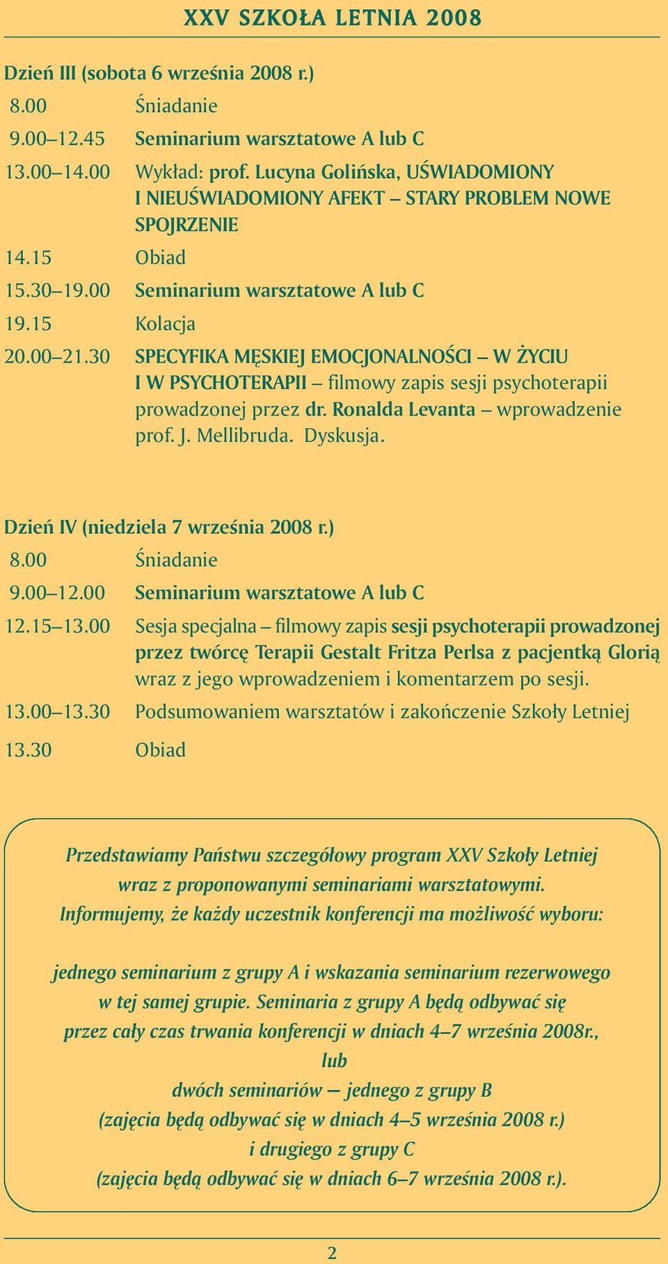 30 SPE CY FI KA M SKIEJ EMO CJO NAL NO ÂCI W Y CIU I W PSY CHO TE RA PII fil mo wy za pis se sji psy cho te ra pii pro wa dzo nej przez dr. Ro nal da Le van ta wpro wa dze nie prof. J. Mel li bru da.