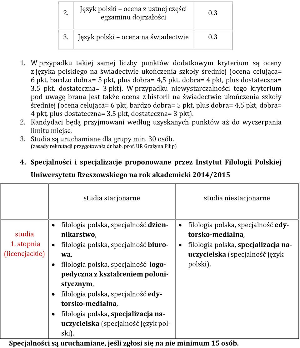 dobra= 4 pkt, plus dostateczna= 3,5 pkt, dostateczna= 3 pkt).