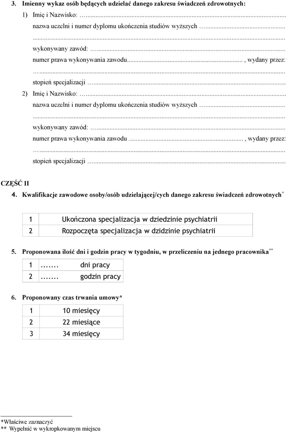 .. numer prawa wykonywania zawodu..., wydany przez:... stopień specjalizacji... CZĘŚĆ II 4.