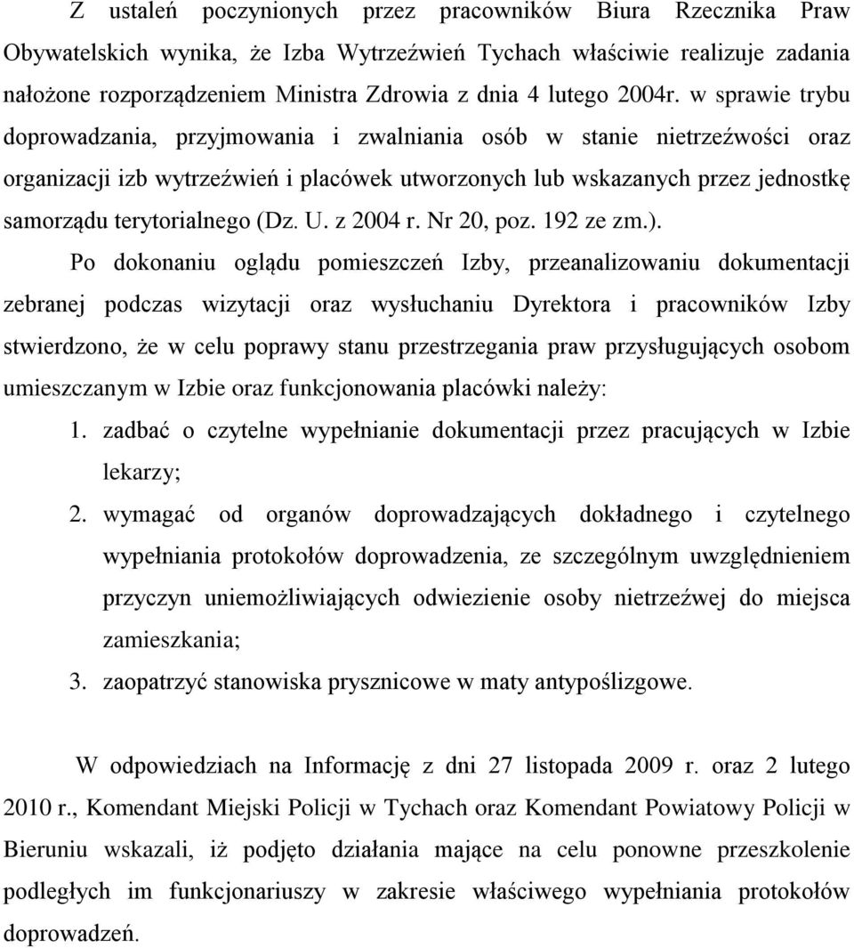 w sprawie trybu doprowadzania, przyjmowania i zwalniania osób w stanie nietrzeźwości oraz organizacji izb wytrzeźwień i placówek utworzonych lub wskazanych przez jednostkę samorządu terytorialnego