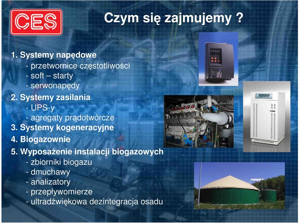 Systemy zasilania - UPS-y - agregaty prądotwórcze 3. Systemy kogeneracyjne 4.
