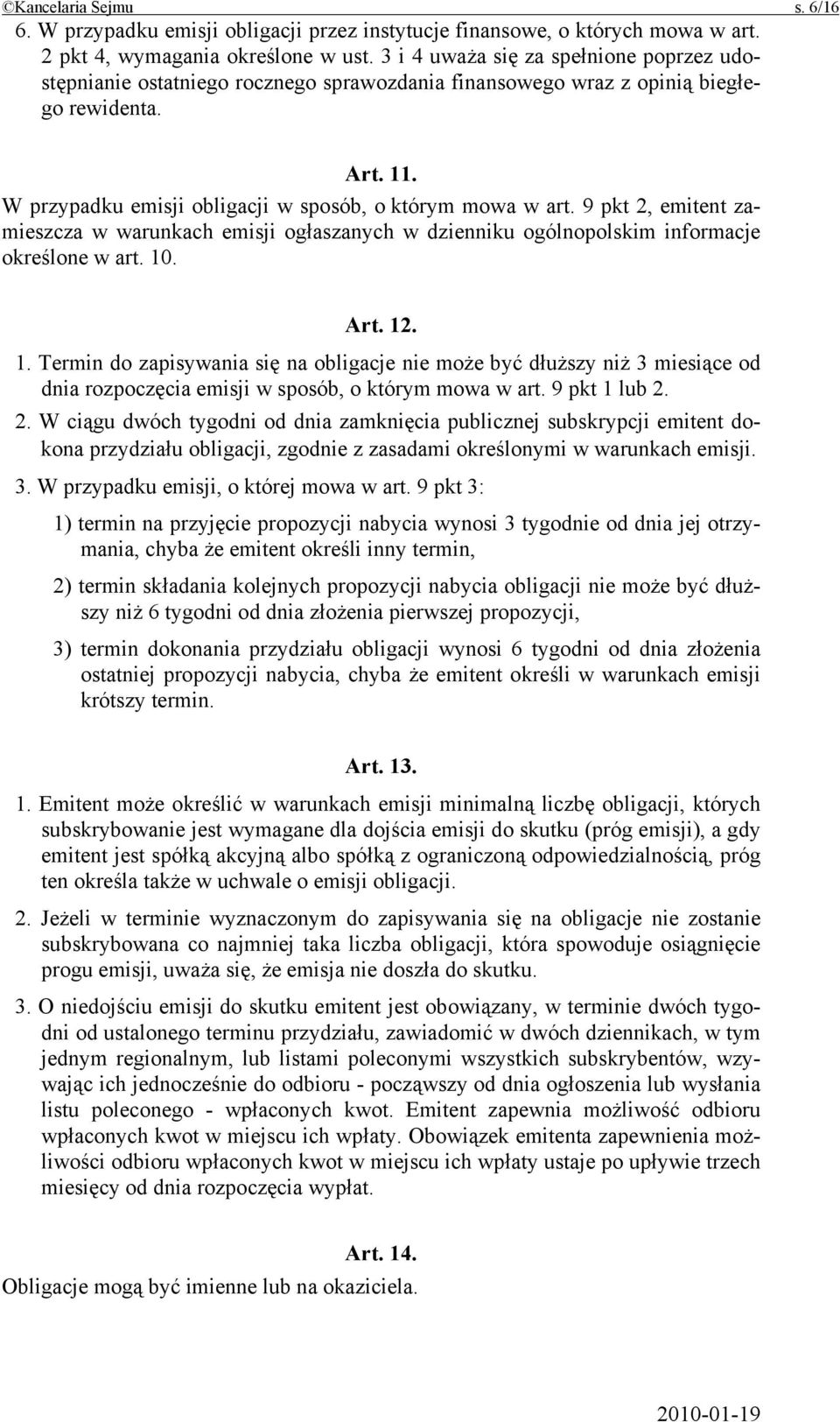 9 pkt 2, emitent zamieszcza w warunkach emisji ogłaszanych w dzienniku ogólnopolskim informacje określone w art. 10