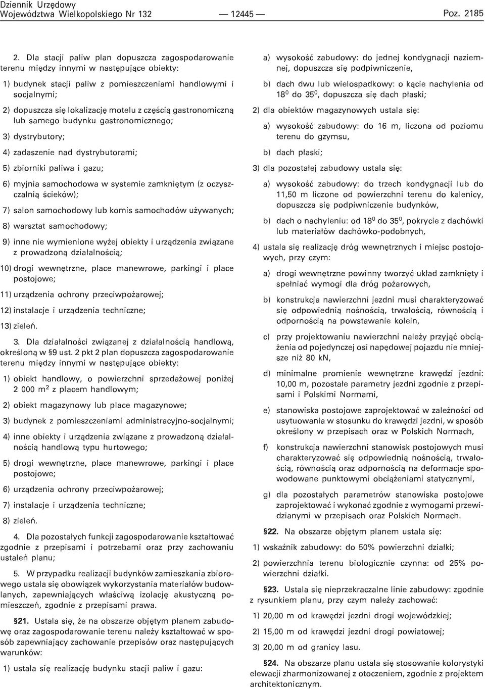 czêœci¹ gastronomiczn¹ lub samego budynku gastronomicznego; 3) dystrybutory; 4) zadaszenie nad dystrybutorami; 5) zbiorniki paliwa i gazu; 6) myjnia samochodowa w systemie zamkniêtym (z oczyszczalni¹