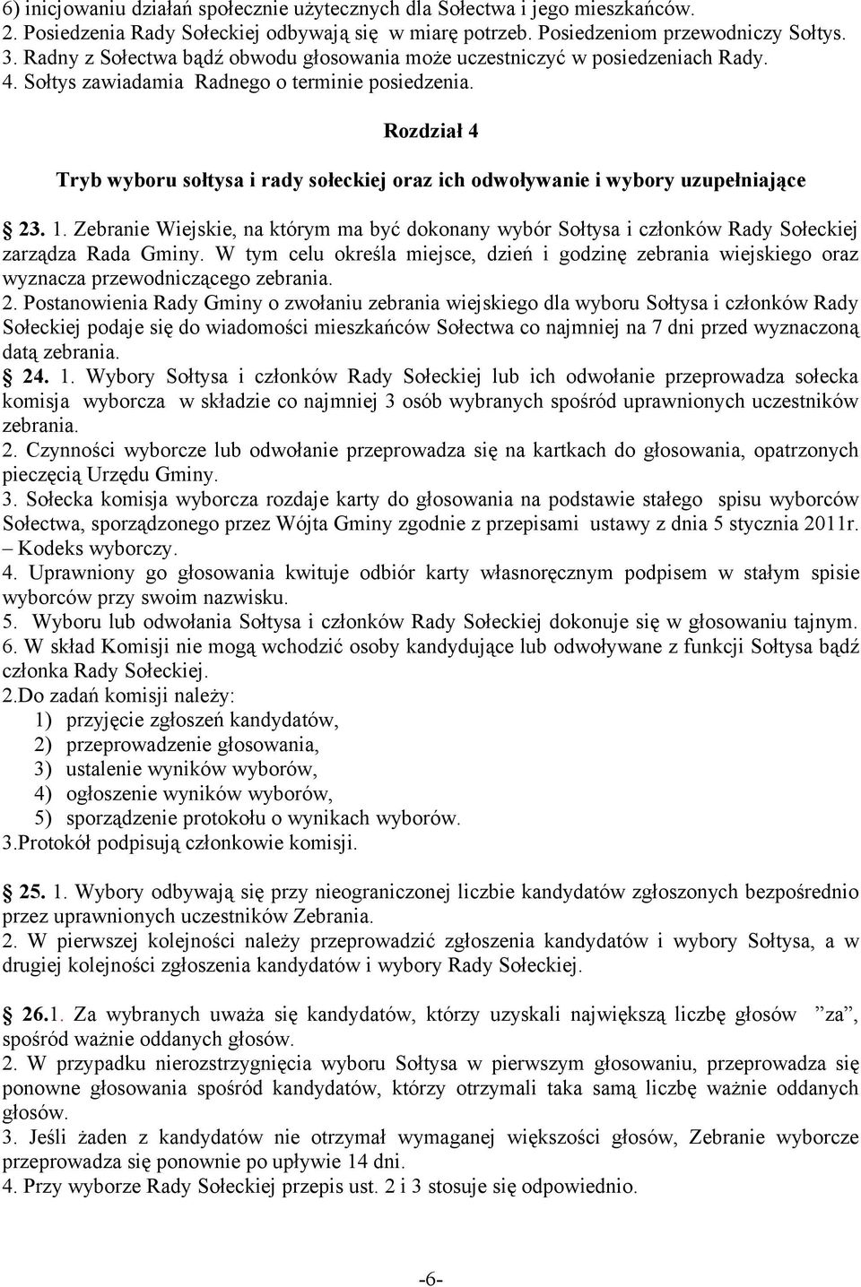 Rozdział 4 Tryb wyboru sołtysa i rady sołeckiej oraz ich odwoływanie i wybory uzupełniające 23. 1.