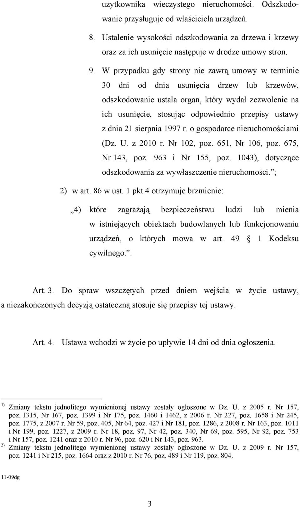 ustawy z dnia 21 sierpnia 1997 r. o gospodarce nieruchomościami (Dz. U. z 2010 r. Nr 102, poz. 651, Nr 106, poz. 675, Nr 143, poz. 963 i Nr 155, poz.