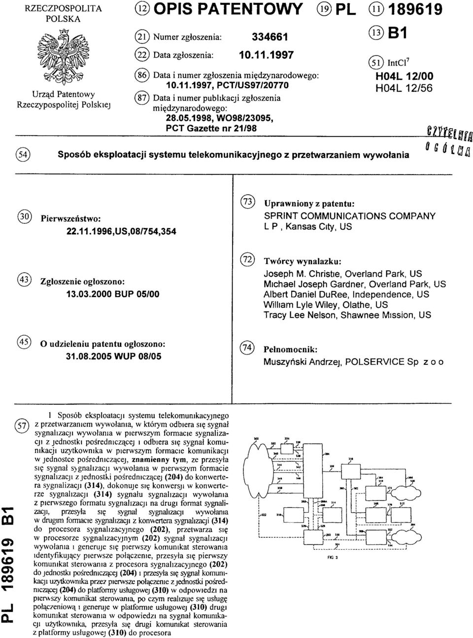 1998, WO98/23095, PCT Gazette nr 21/98 (13) B1 (51) IntCl7: H04L 12/00 H04L 12/56 (54)Sposób eksploatacji systemu telekomunikacyjnego z przetwarzaniem wywołania (30) Pierwszeństwo: 22.11.