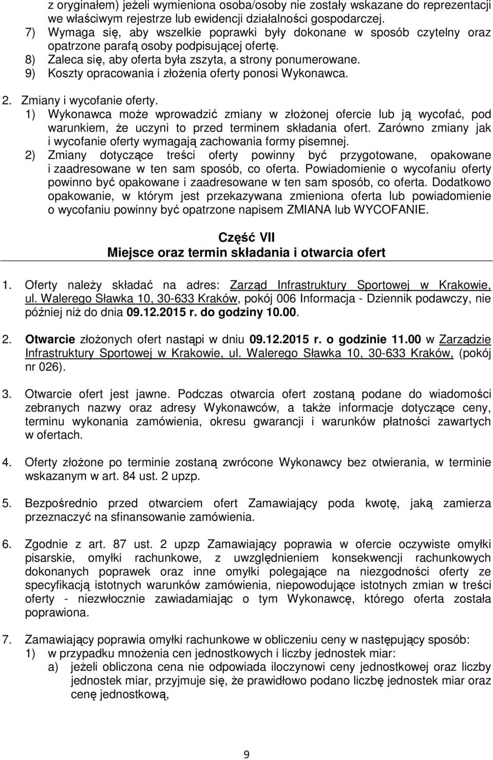 9) Koszty opracowania i złoŝenia oferty ponosi Wykonawca. 2. Zmiany i wycofanie oferty.