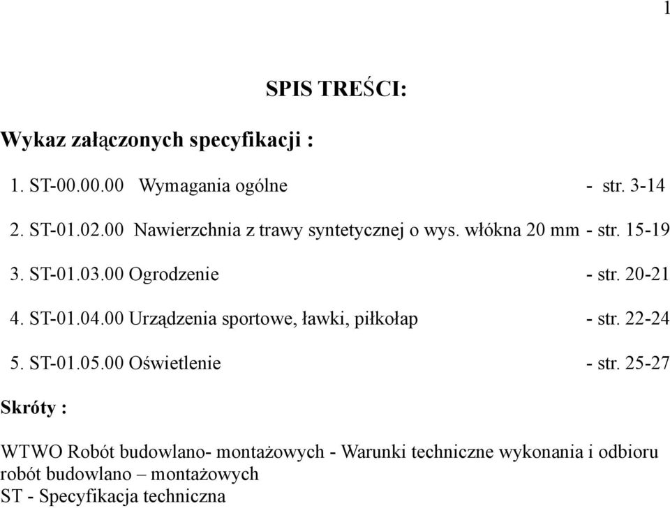 ST-01.04.00 Urządzenia sportowe, ławki, piłkołap - str. 22-24 5. ST-01.05.00 Oświetlenie - str.