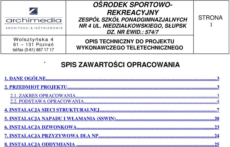 INSTALACJA NAPADU I WŁAMANIA (SSWIN)...20 6. INSTALACJA DZWONKOWA...23 7.