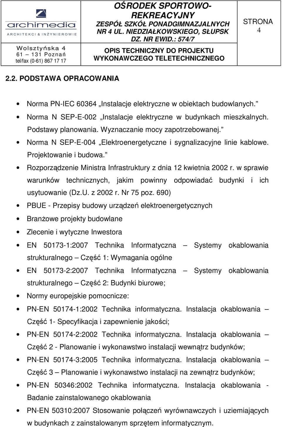 w sprawie warunków technicznych, jakim powinny odpowiadać budynki i ich usytuowanie (Dz.U. z 2002 r. Nr 75 poz.