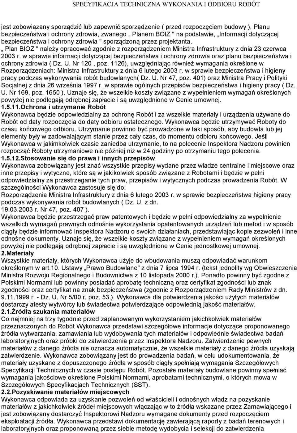 w sprawie informacji dotyczącej bezpieczeństwa i ochrony zdrowia oraz planu bezpieczeństwa i ochrony zdrowia ( Dz. U. Nr 120, poz.