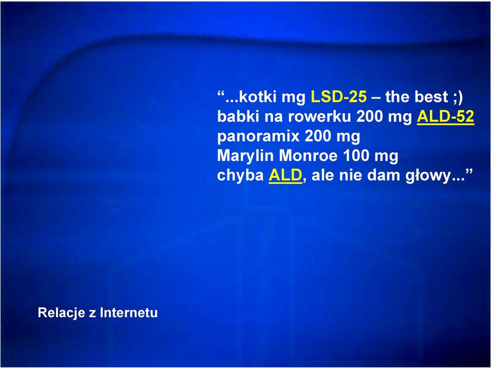 na rowerku 200 mg ALD-52 panoramix