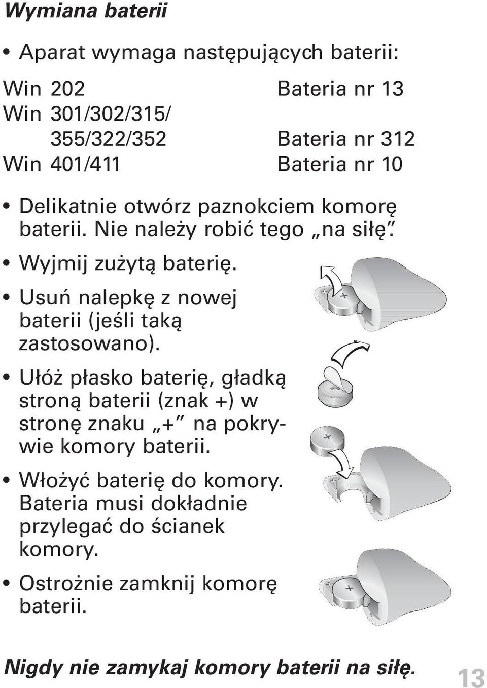 Usuń nalepkę z nowej baterii (jeśli taką zastosowano).