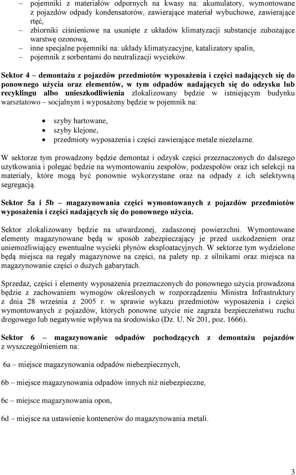 Sektor 4 demontażu z pojazdów przedmiotów wyposażenia i części nadających się do ponownego użycia oraz elementów, w tym odpadów nadających się do odzysku lub recyklingu albo unieszkodliwienia