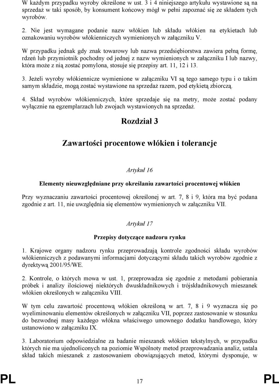 W przypadku jednak gdy znak towarowy lub nazwa przedsiębiorstwa zawiera pełną formę, rdzeń lub przymiotnik pochodny od jednej z nazw wymienionych w załączniku I lub nazwy, która może z nią zostać