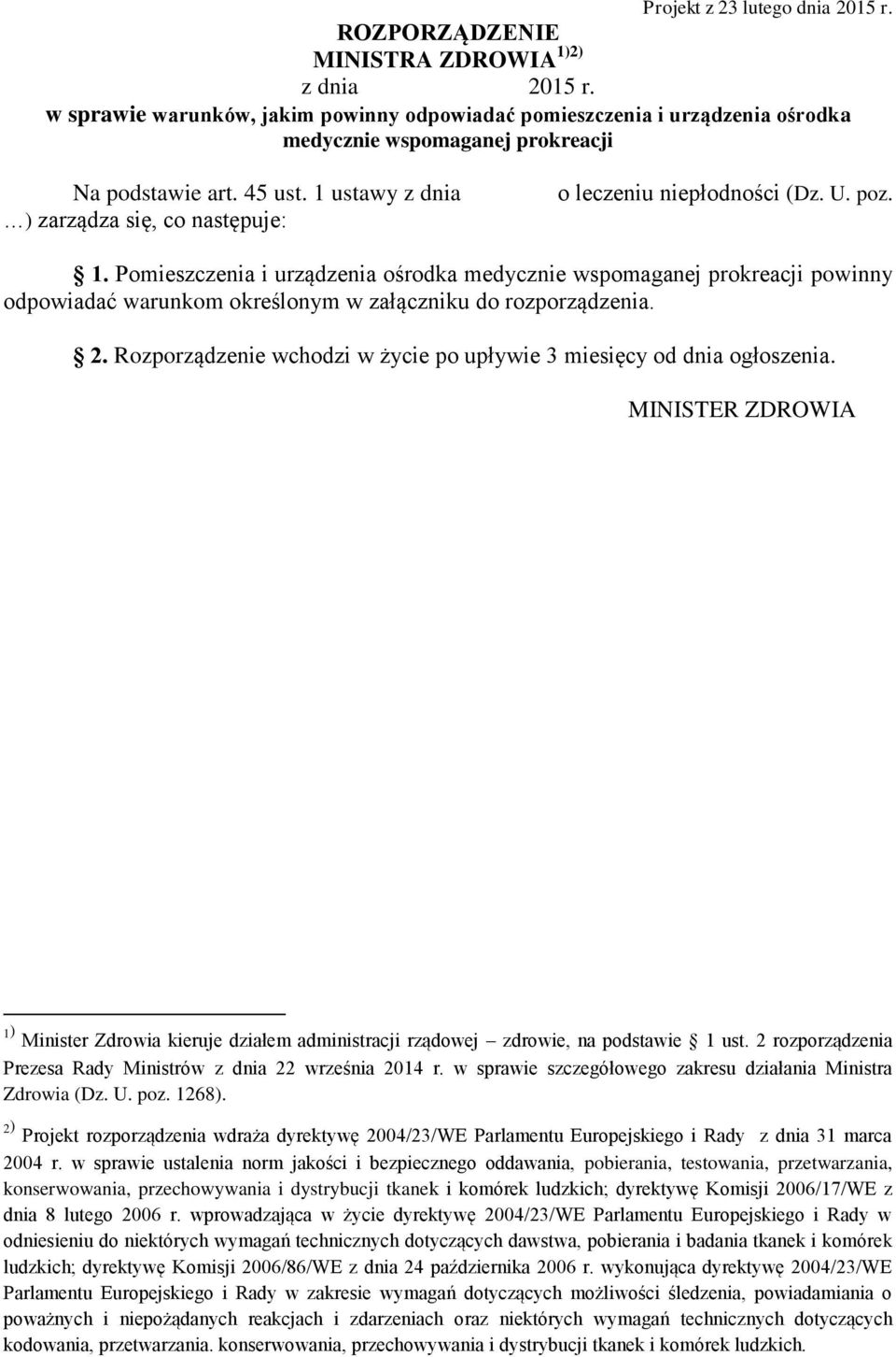 1 ustawy z dnia ) zarządza się, co następuje: o leczeniu niepłodności (Dz. U. poz. 1.