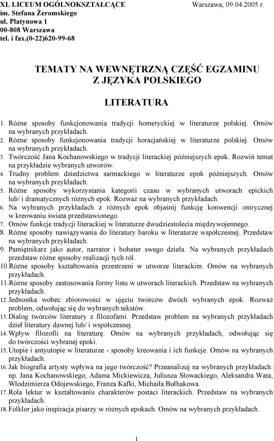 Różne sposoby funkcjonowania tradycji horacjańskiej w literaturze polskiej. Omów na wybranych 3. Twórczość Jana Kochanowskiego w tradycji literackiej późniejszych epok.