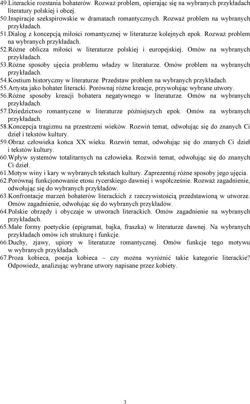 Omów na wybranych 53.Różne sposoby ujęcia problemu władzy w literaturze. Omów problem na wybranych 54.Kostium historyczny w literaturze. Przedstaw problem na wybranych 55.