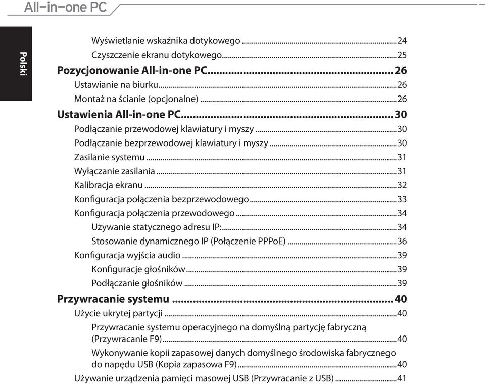 ..32 Konfiguracja połączenia bezprzewodowego...33 Konfiguracja połączenia przewodowego...34 Używanie statycznego adresu IP:...34 Stosowanie dynamicznego IP (Połączenie PPPoE).