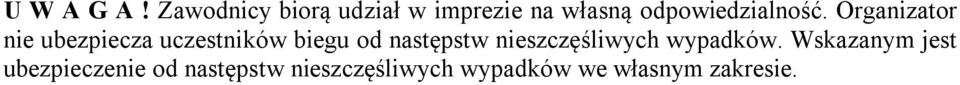 Organizator nie ubezpiecza uczestników biegu od następstw