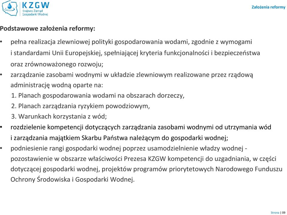 Planach gospodarowania wodami na obszarach dorzeczy, 2. Planach zarządzania ryzykiem powodziowym, 3.