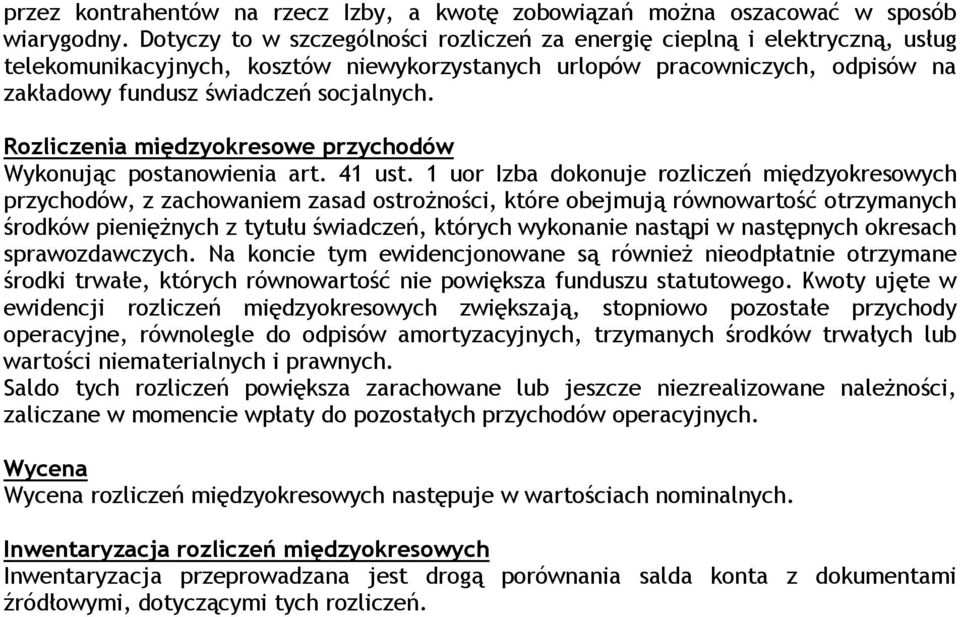 Rozliczenia międzyokresowe przychodów Wykonując postanowienia art. 41 ust.